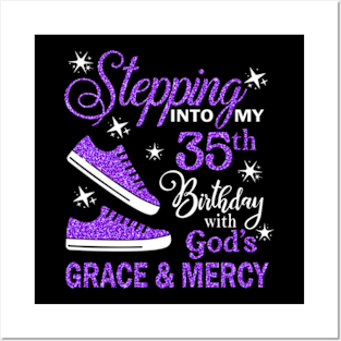 Stepping Into My 35th Birthday With God's Grace & Mercy Bday Posters and Art